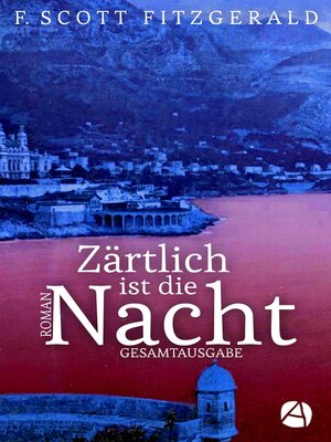 cover image of Zärtlich ist die Nacht. Gesamtausgabe
